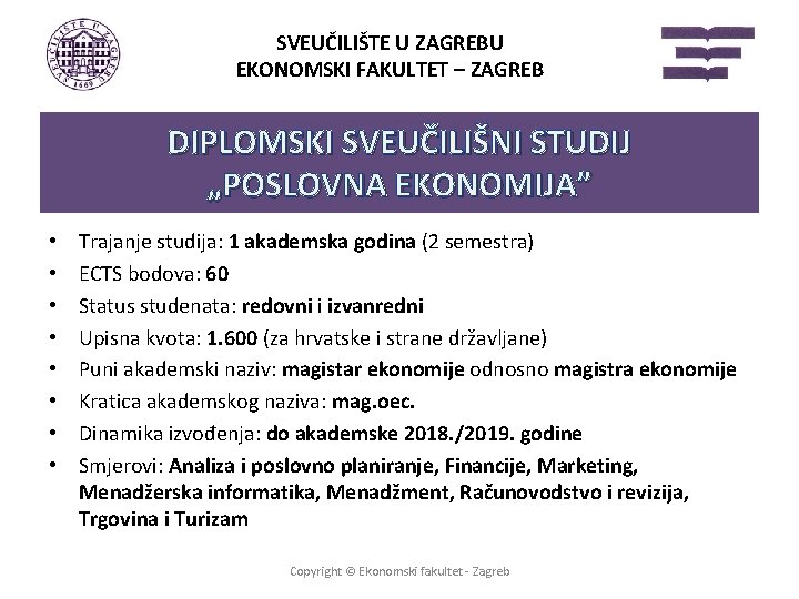 SVEUČILIŠTE U ZAGREBU EKONOMSKI FAKULTET – ZAGREB DIPLOMSKI SVEUČILIŠNI STUDIJ „POSLOVNA EKONOMIJA” • •