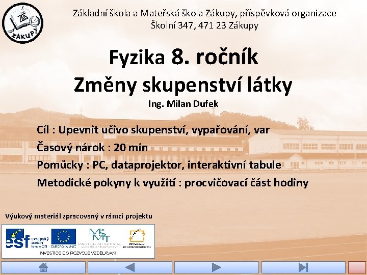 Základní škola a Mateřská škola Zákupy, příspěvková organizace Školní 347, 471 23 Zákupy Fyzika