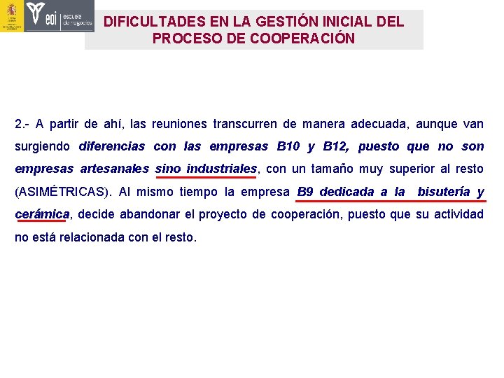 DIFICULTADES EN LA GESTIÓN INICIAL DEL PROCESO DE COOPERACIÓN 2. - A partir de DIFICULTADES EN LA GESTIÓN INICIAL DEL PROCESO DE COOPERACIÓN 2. - A partir de