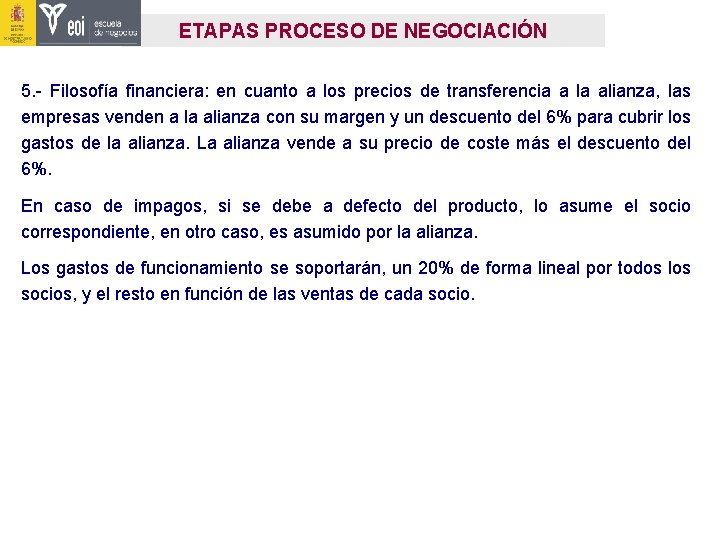 ETAPAS PROCESO DE NEGOCIACIÓN 5. - Filosofía financiera: en cuanto a los precios de ETAPAS PROCESO DE NEGOCIACIÓN 5. - Filosofía financiera: en cuanto a los precios de
