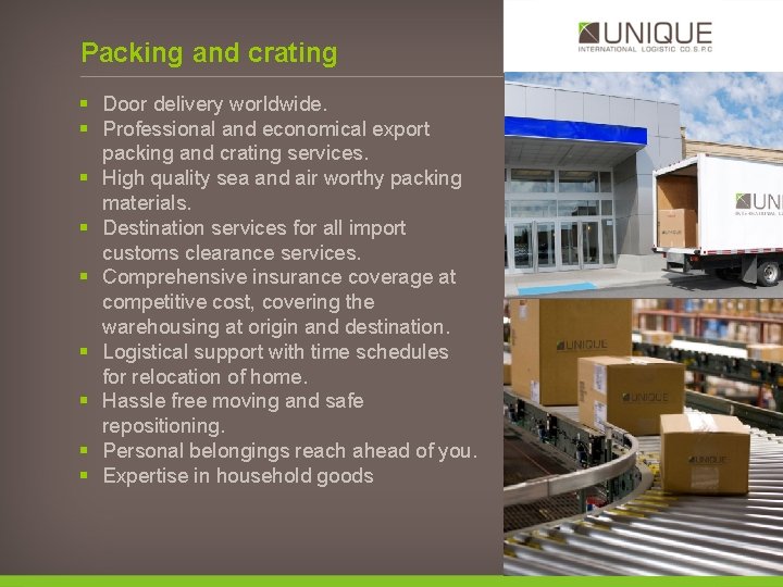 Packing and crating § Door delivery worldwide. § Professional and economical export packing and