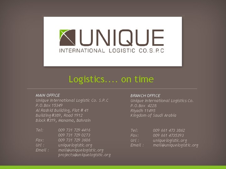 Logistics. . on time MAIN OFFICE Unique International Logistic Co. S. P. C P.