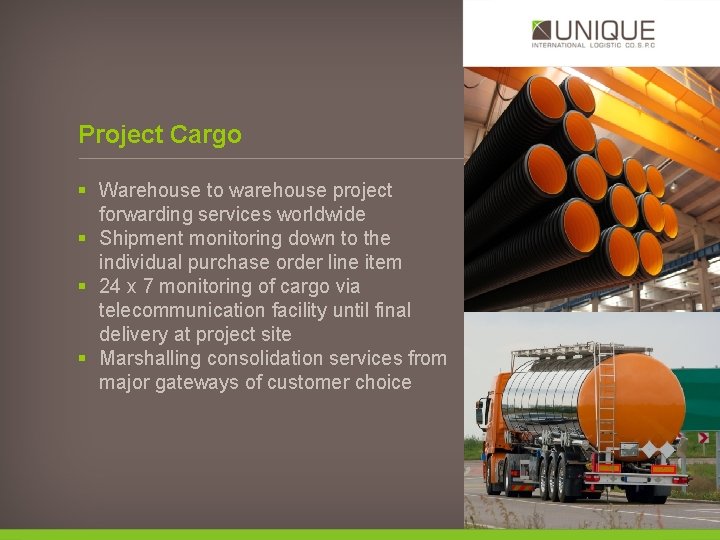 Project Cargo § Warehouse to warehouse project forwarding services worldwide § Shipment monitoring down