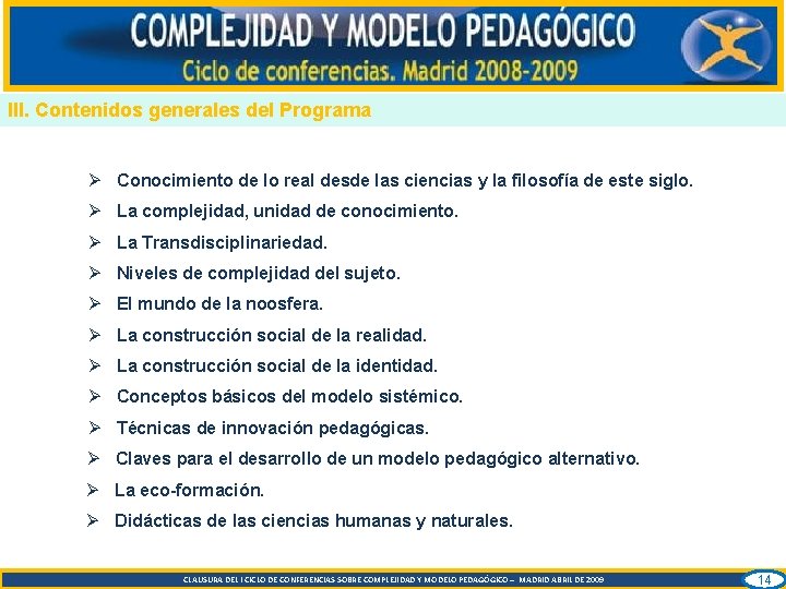 III. Contenidos generales del Programa Ø Conocimiento de lo real desde las ciencias y