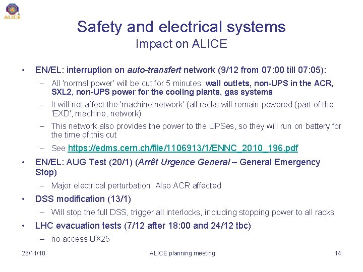 Safety and electrical systems Impact on ALICE • EN/EL: interruption on auto-transfert network (9/12