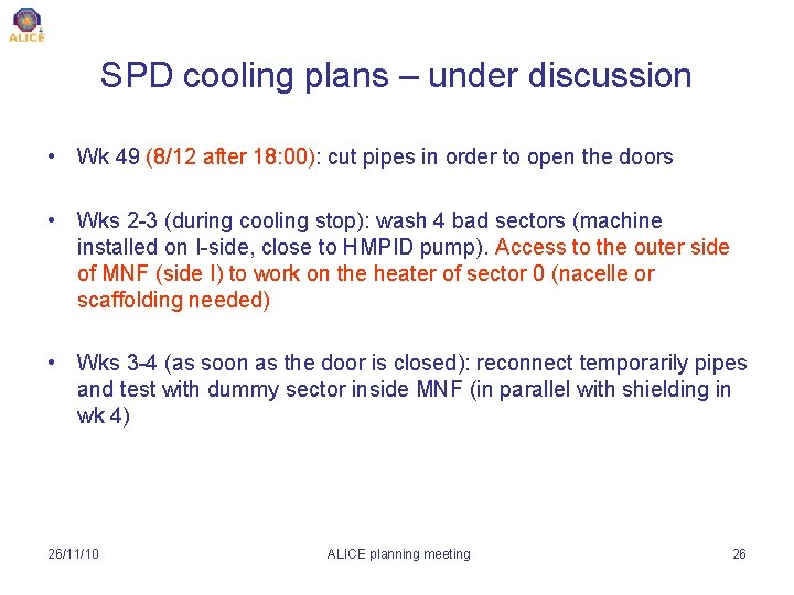 SPD cooling plans – under discussion • Wk 49 (8/12 after 18: 00): cut