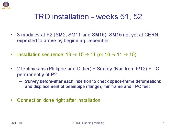 TRD installation - weeks 51, 52 • 3 modules at P 2 (SM 2,