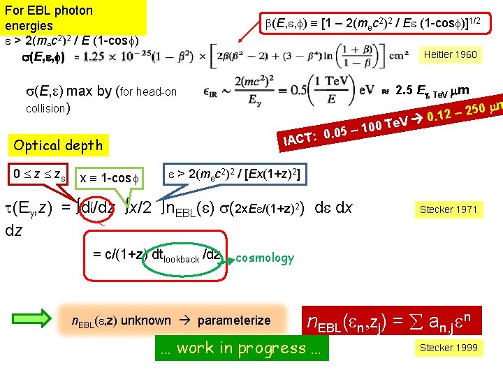 For EBL photon energies e > 2(mec 2)2 / E (1 -cosf) s(E, e,