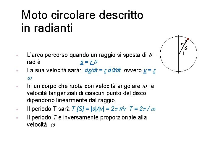 Moto circolare descritto in radianti r § § L’arco percorso quando un raggio si