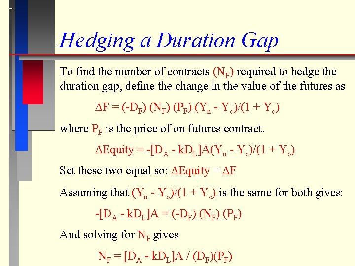 Hedging a Duration Gap To find the number of contracts (NF) required to hedge