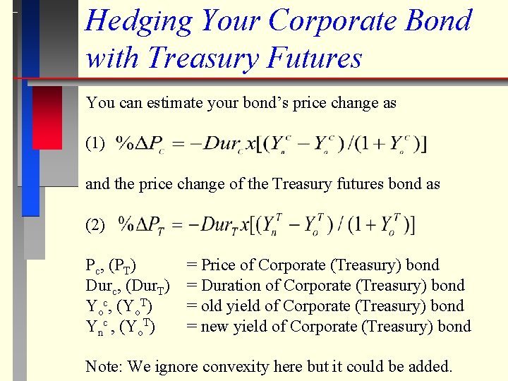 Hedging Your Corporate Bond with Treasury Futures You can estimate your bond’s price change