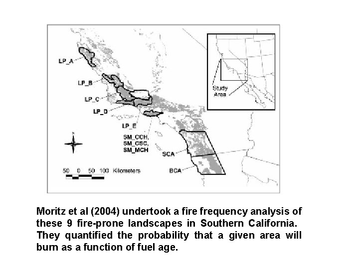 Moritz et al (2004) undertook a fire frequency analysis of these 9 fire-prone landscapes
