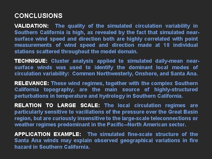 CONCLUSIONS VALIDATION: The quality of the simulated circulation variability in Southern California is high,