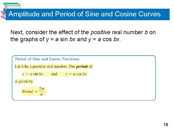 Amplitude and Period of Sine and Cosine Curves Next, consider the effect of the