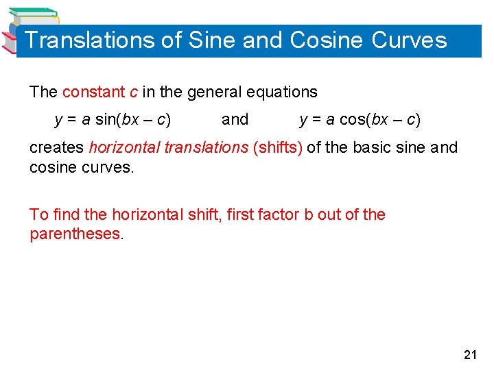 Translations of Sine and Cosine Curves The constant c in the general equations y