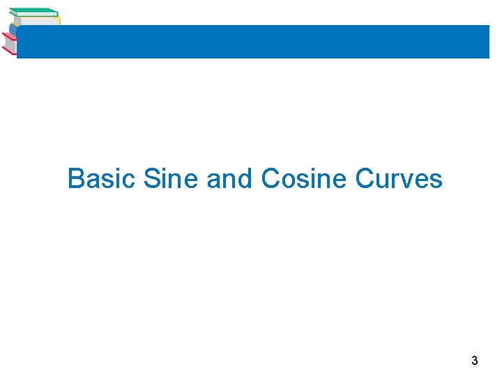 Basic Sine and Cosine Curves 3 