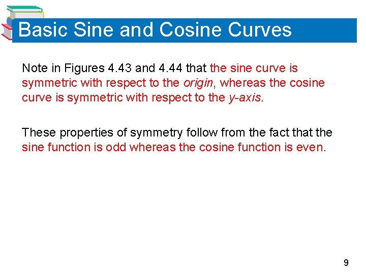 Basic Sine and Cosine Curves Note in Figures 4. 43 and 4. 44 that