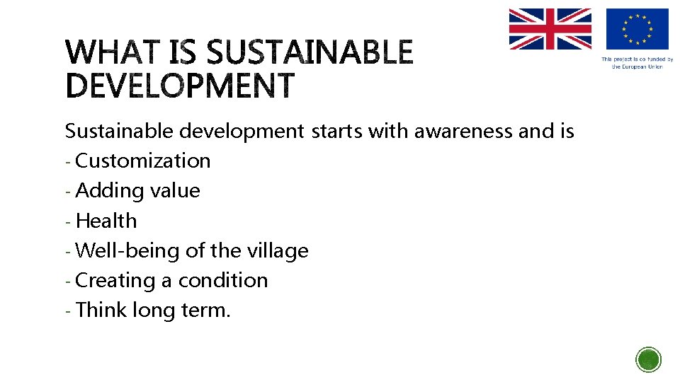 Sustainable development starts with awareness and is - Customization - Adding value - Health