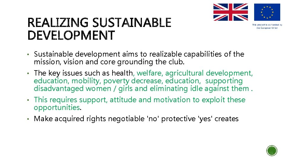  • Sustainable development aims to realizable capabilities of the mission, vision and core
