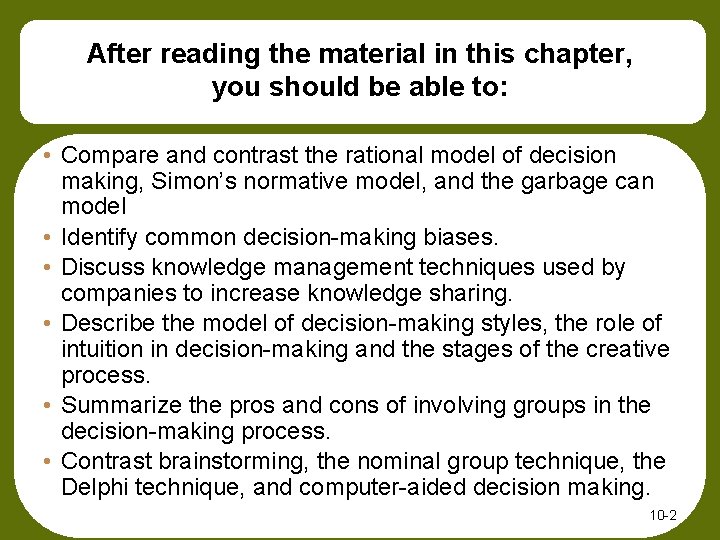 After reading the material in this chapter, you should be able to: • Compare