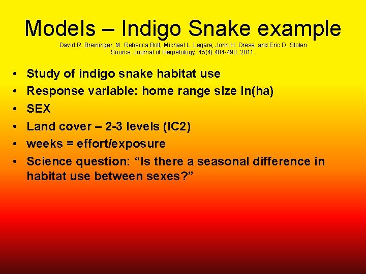 Models – Indigo Snake example David R. Breininger, M. Rebecca Bolt, Michael L. Legare,