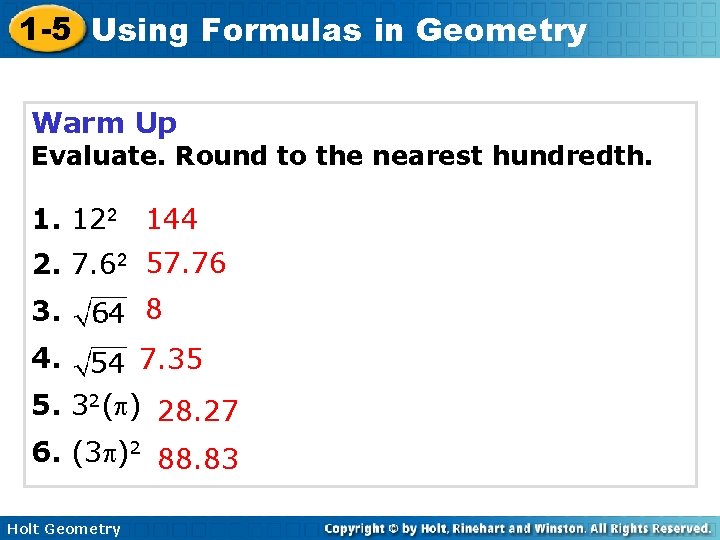 1 -5 Using Formulas in Geometry Warm Up Evaluate. Round to the nearest hundredth.