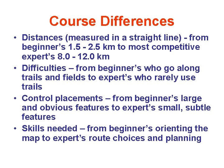 Course Differences • Distances (measured in a straight line) - from beginner’s 1. 5