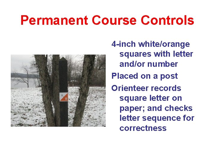 Permanent Course Controls 4 -inch white/orange squares with letter and/or number Placed on a