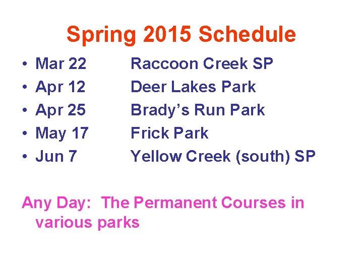 Spring 2015 Schedule • • • Mar 22 Apr 12 Apr 25 May 17