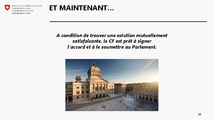 ET MAINTENANT… A condition de trouver une solution mutuellement satisfaisante, le CF est prêt