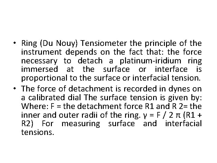  • Ring (Du Nouy) Tensiometer the principle of the instrument depends on the