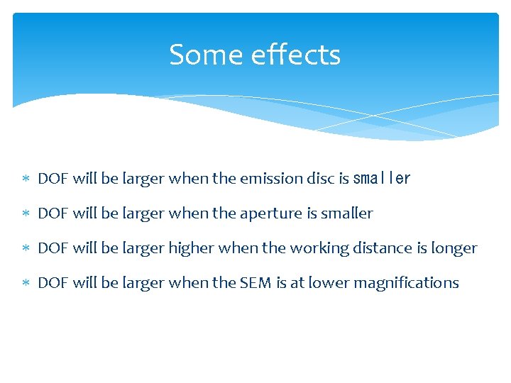 Some effects DOF will be larger when the emission disc is smaller DOF will