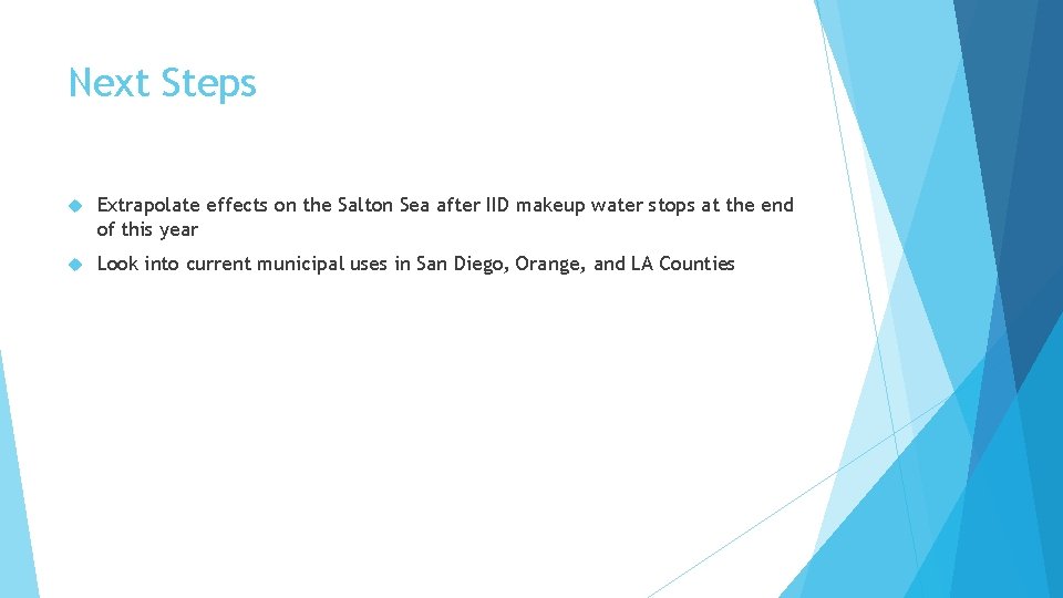 Next Steps Extrapolate effects on the Salton Sea after IID makeup water stops at