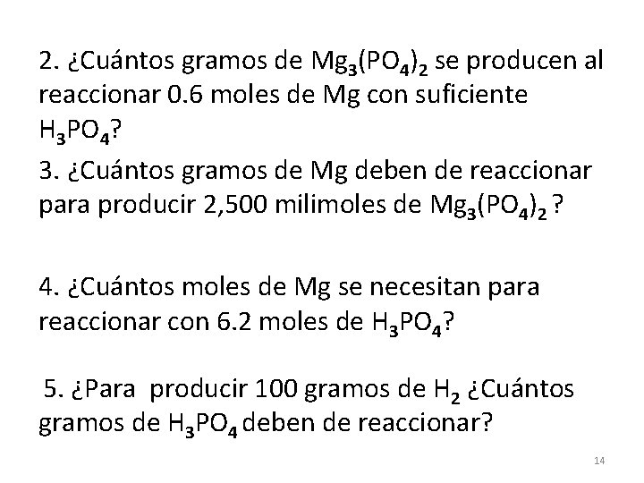 2. ¿Cuántos gramos de Mg 3(PO 4)2 se producen al reaccionar 0. 6 moles 2. ¿Cuántos gramos de Mg 3(PO 4)2 se producen al reaccionar 0. 6 moles