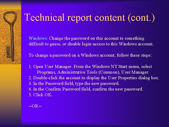 Technical report content (cont. ) Windows: Change the password on this account to something