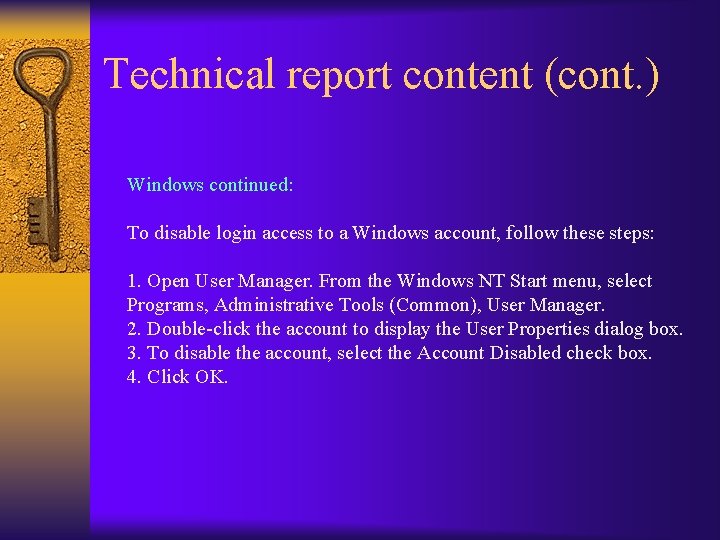 Technical report content (cont. ) Windows continued: To disable login access to a Windows