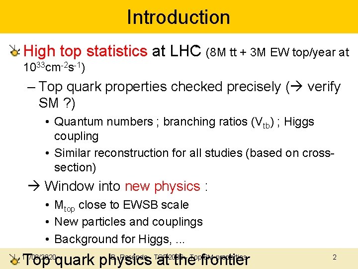 Introduction High top statistics at LHC (8 M tt + 3 M EW top/year