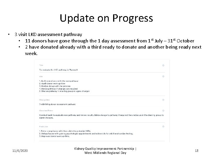 Update on Progress • 3 visit LKD assessment pathway • 11 donors have gone