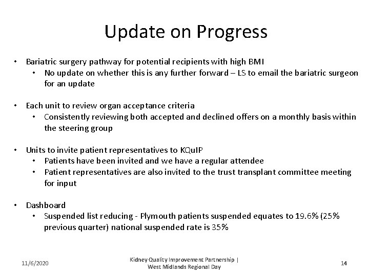 Update on Progress • Bariatric surgery pathway for potential recipients with high BMI •