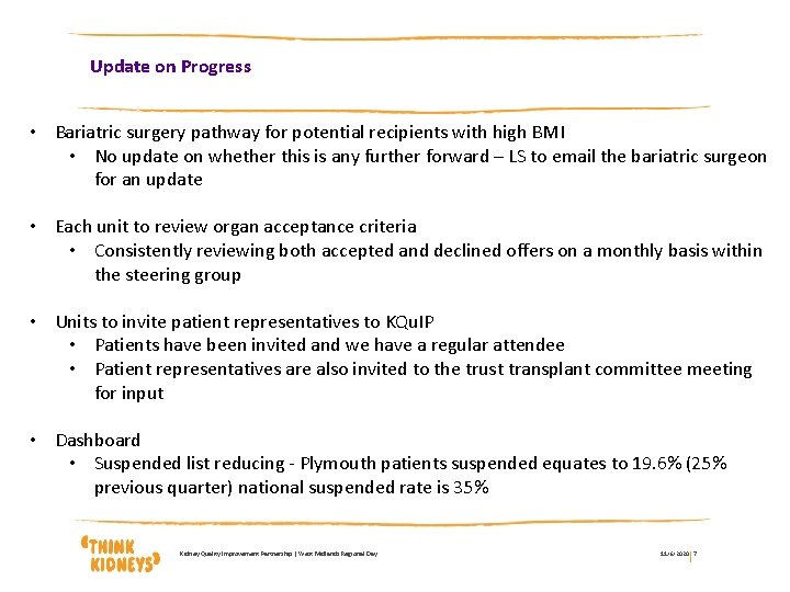 Update on Progress • Bariatric surgery pathway for potential recipients with high BMI •