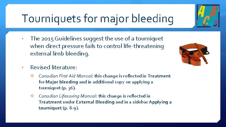 Tourniquets for major bleeding • The 2015 Guidelines suggest the use of a tourniquet