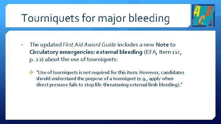 Tourniquets for major bleeding • The updated First Aid Award Guide includes a new