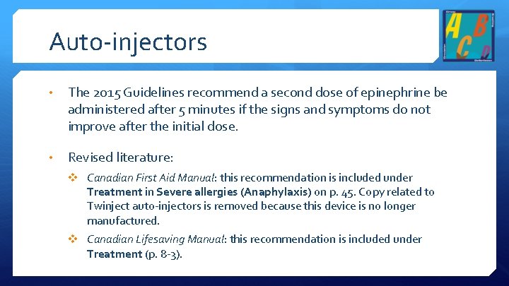 Auto-injectors • The 2015 Guidelines recommend a second dose of epinephrine be administered after