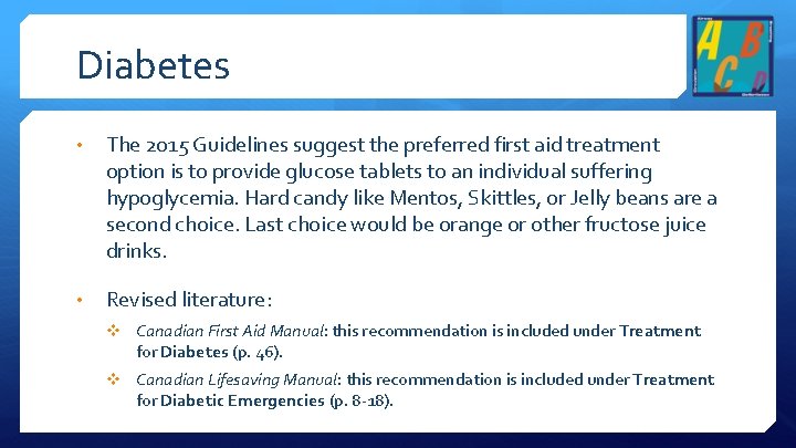 Diabetes • The 2015 Guidelines suggest the preferred first aid treatment option is to