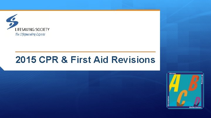 2015 CPR & First Aid Revisions 