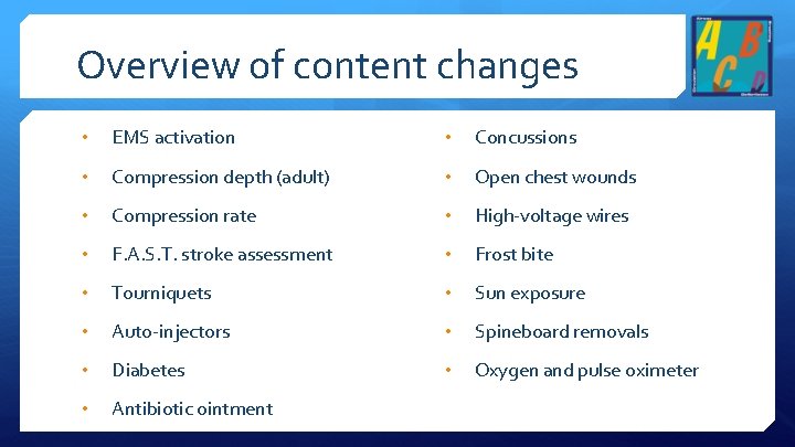 Overview of content changes • EMS activation • Concussions • Compression depth (adult) •