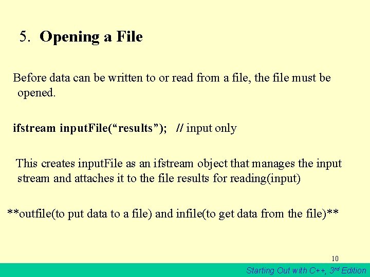 5. Opening a File Before data can be written to or read from a