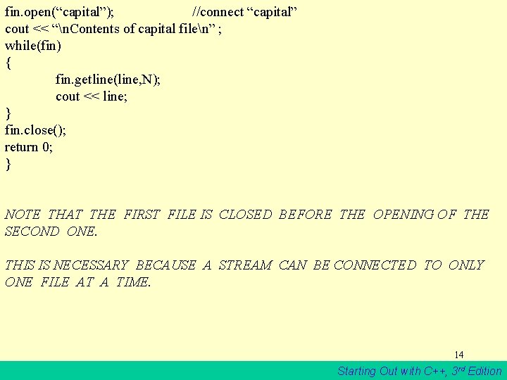 fin. open(“capital”); //connect “capital” cout << “n. Contents of capital filen” ; while(fin) {