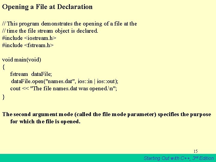 Opening a File at Declaration // This program demonstrates the opening of a file
