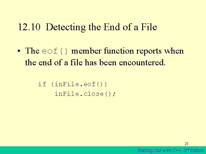 12. 10 Detecting the End of a File • The eof() member function reports